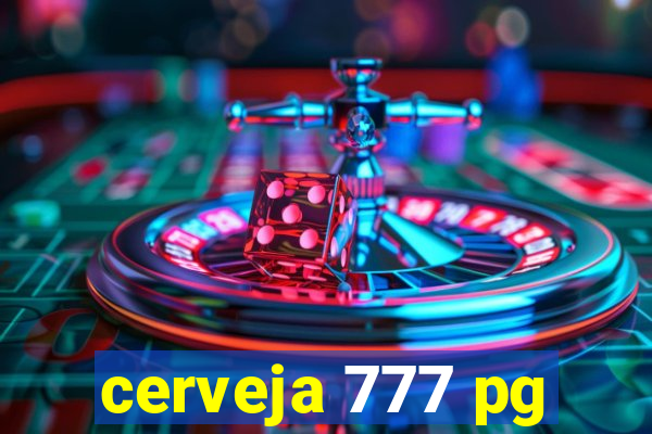 cerveja 777 pg